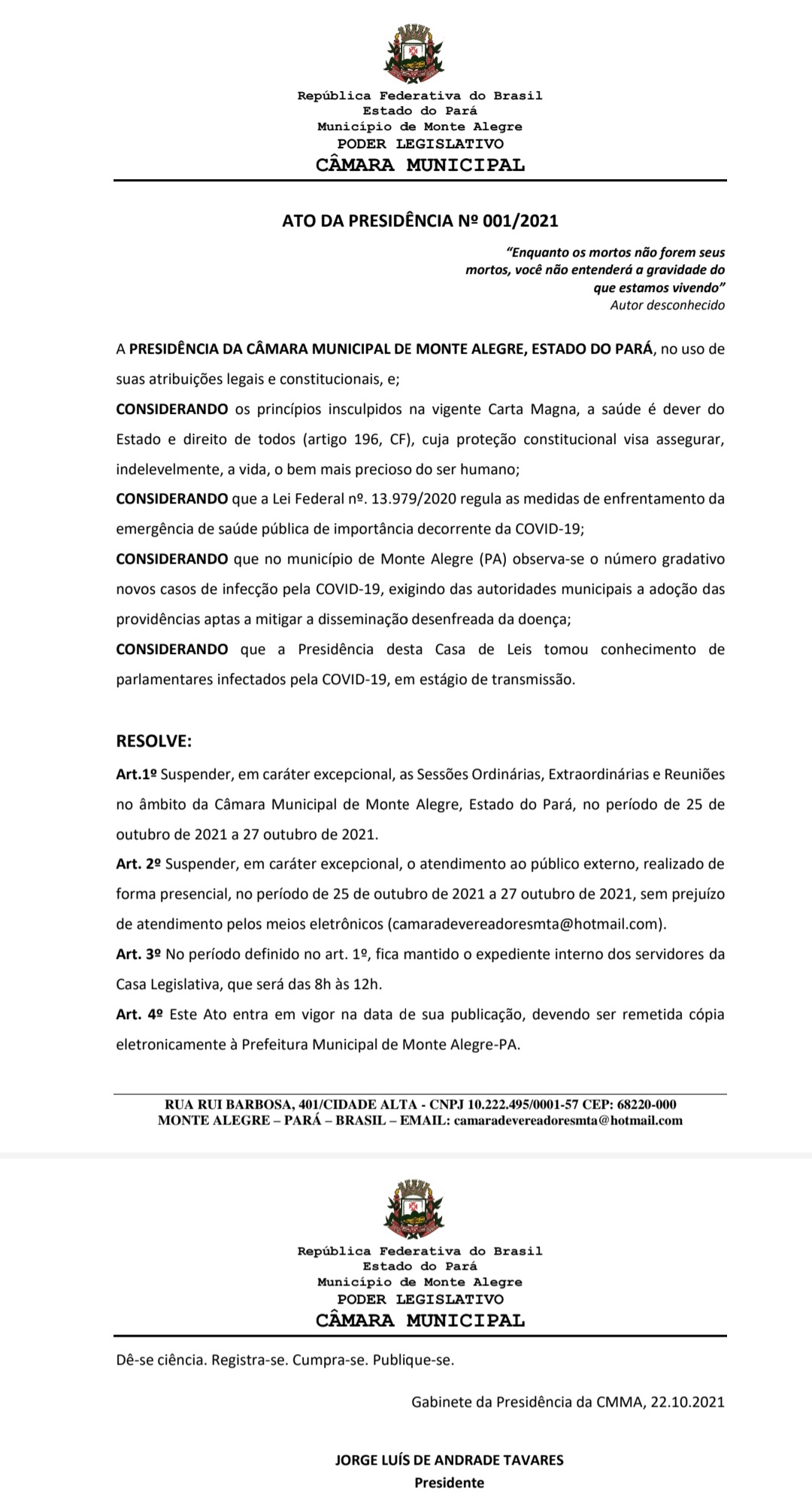 SURTO DE COVID-19 NA CÂMARA MUNICIPAL DE MONTE ALEGRE APÓS 3 (TRÊS) VEREADORES TESTAREM POSITIVO PARA COVID-19, PRESIDENTE JORGINHO DA Z11 (MDB) RESOLVE SUSPENDER ÀS SESSÕES CONFORME ATO DA PRESIDÊNCIA n° 001/2021
